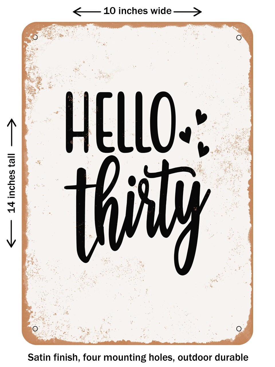 DECORATIVE METAL SIGN - Hello Thirty - 3 - Vintage Rusty Look
